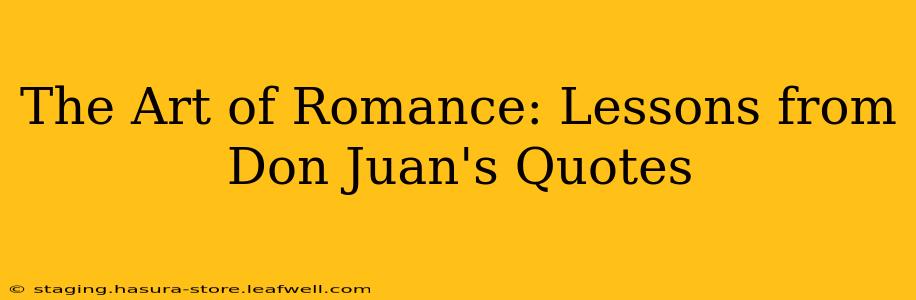 The Art of Romance: Lessons from Don Juan's Quotes