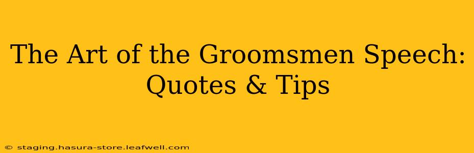 The Art of the Groomsmen Speech: Quotes & Tips