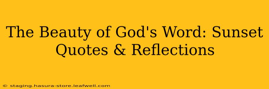 The Beauty of God's Word: Sunset Quotes & Reflections