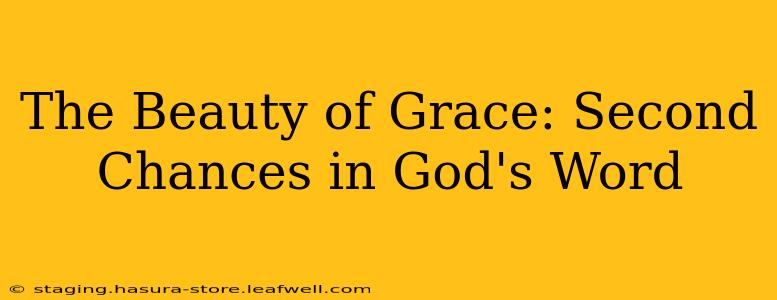 The Beauty of Grace: Second Chances in God's Word