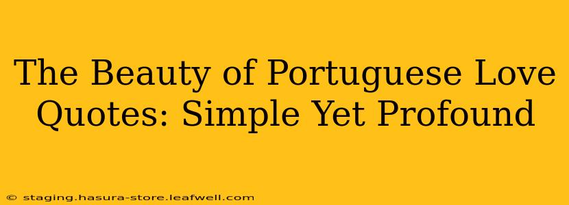 The Beauty of Portuguese Love Quotes: Simple Yet Profound