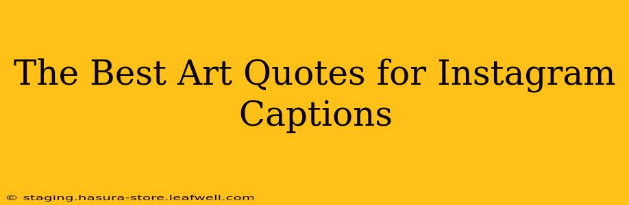 The Best Art Quotes for Instagram Captions