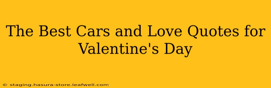 The Best Cars and Love Quotes for Valentine's Day