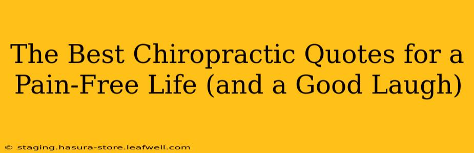 The Best Chiropractic Quotes for a Pain-Free Life (and a Good Laugh)