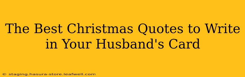 The Best Christmas Quotes to Write in Your Husband's Card