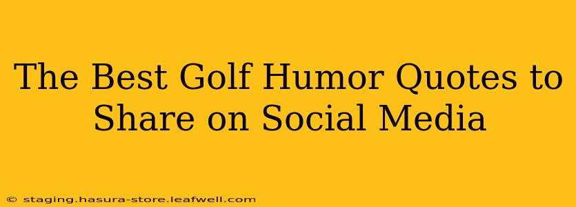 The Best Golf Humor Quotes to Share on Social Media