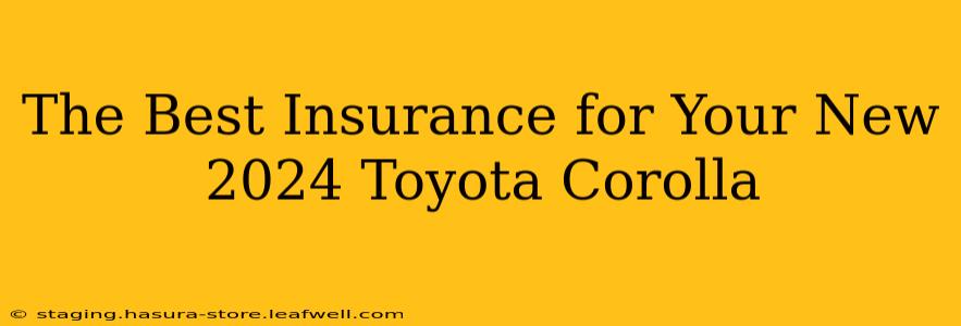 The Best Insurance for Your New 2024 Toyota Corolla