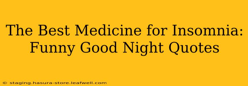 The Best Medicine for Insomnia: Funny Good Night Quotes