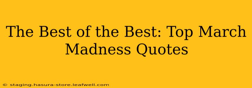 The Best of the Best: Top March Madness Quotes