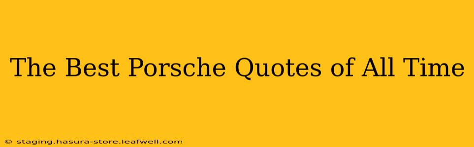 The Best Porsche Quotes of All Time