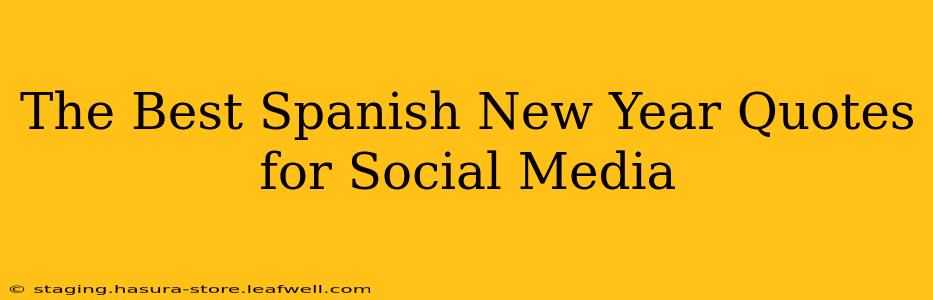 The Best Spanish New Year Quotes for Social Media