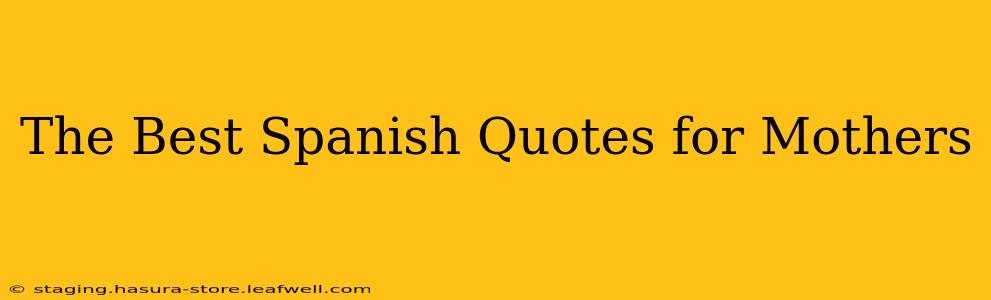 The Best Spanish Quotes for Mothers
