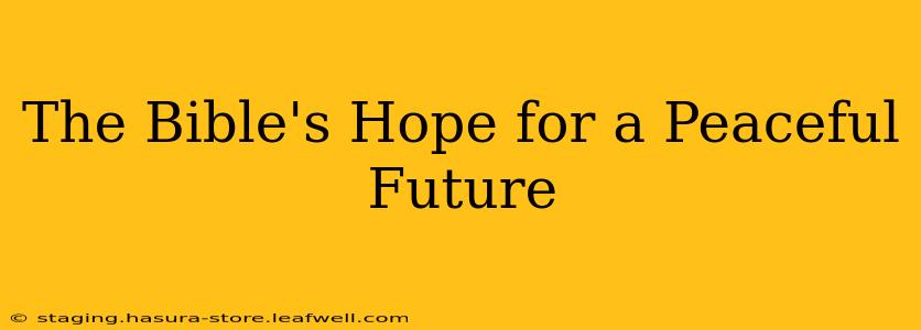 The Bible's Hope for a Peaceful Future