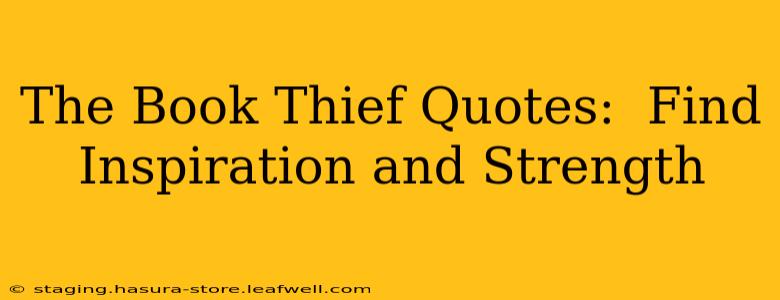 The Book Thief Quotes:  Find Inspiration and Strength