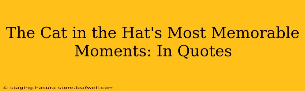 The Cat in the Hat's Most Memorable Moments: In Quotes