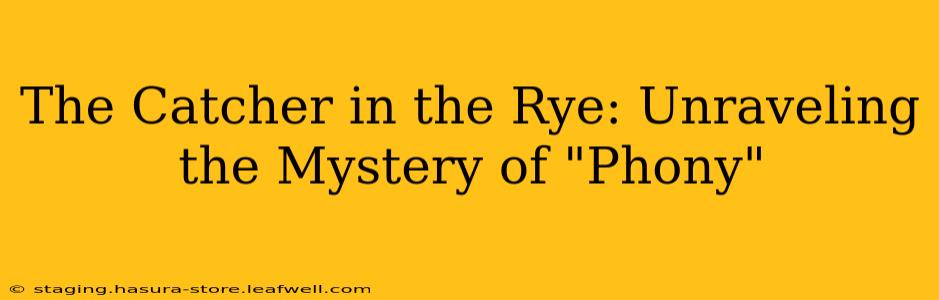 The Catcher in the Rye: Unraveling the Mystery of "Phony"