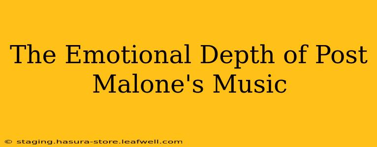 The Emotional Depth of Post Malone's Music