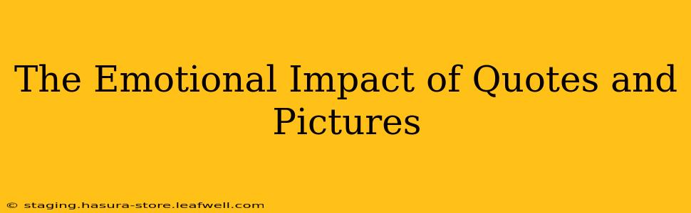 The Emotional Impact of Quotes and Pictures