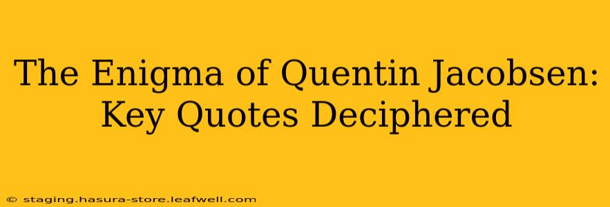 The Enigma of Quentin Jacobsen: Key Quotes Deciphered