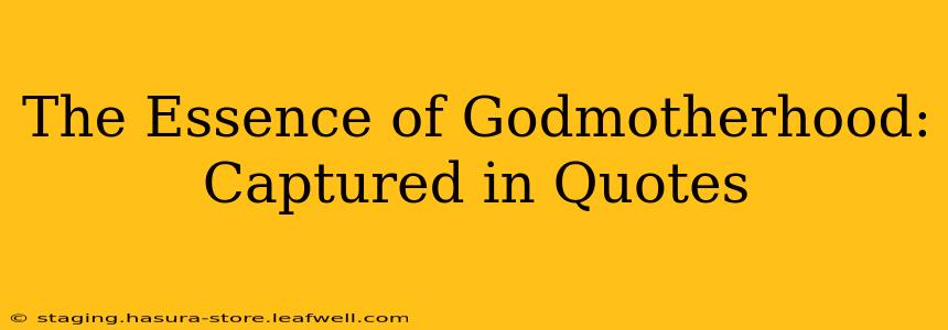 The Essence of Godmotherhood: Captured in Quotes