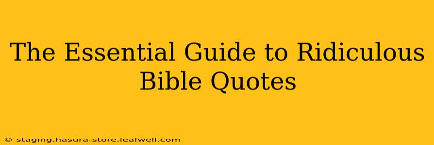 The Essential Guide to Ridiculous Bible Quotes