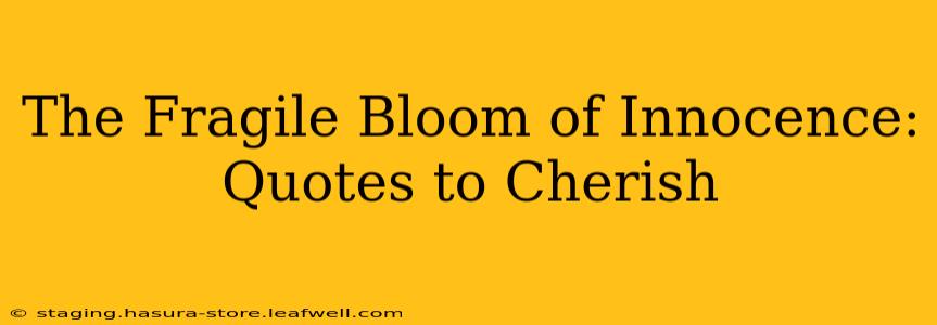 The Fragile Bloom of Innocence: Quotes to Cherish