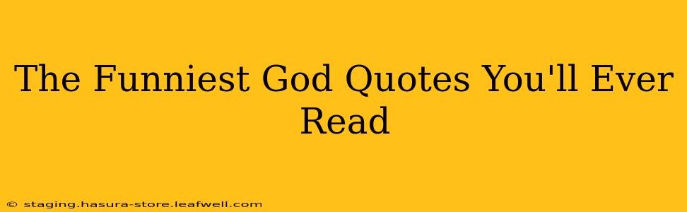 The Funniest God Quotes You'll Ever Read