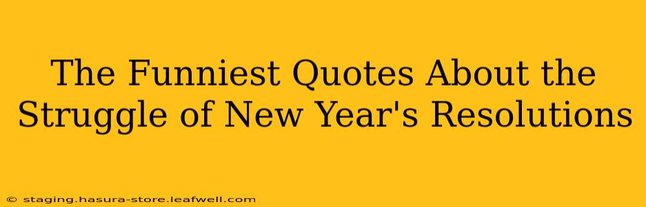 The Funniest Quotes About the Struggle of New Year's Resolutions