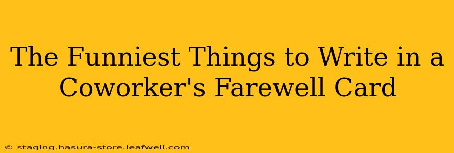 The Funniest Things to Write in a Coworker's Farewell Card