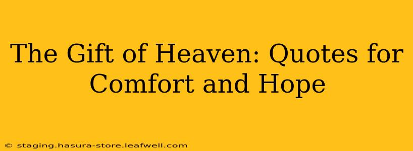 The Gift of Heaven: Quotes for Comfort and Hope