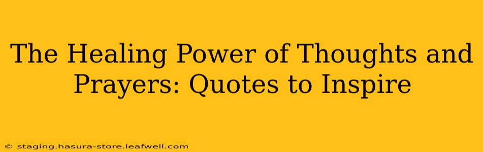 The Healing Power of Thoughts and Prayers: Quotes to Inspire