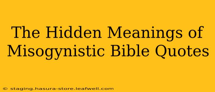 The Hidden Meanings of Misogynistic Bible Quotes