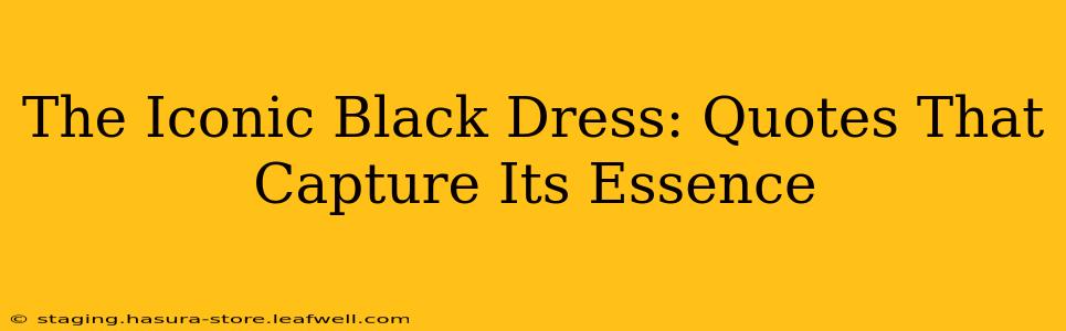 The Iconic Black Dress: Quotes That Capture Its Essence