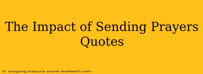 The Impact of Sending Prayers Quotes