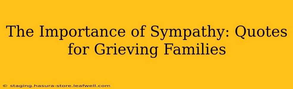 The Importance of Sympathy: Quotes for Grieving Families