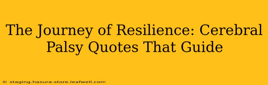 The Journey of Resilience: Cerebral Palsy Quotes That Guide