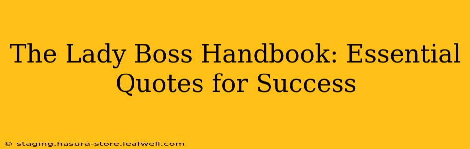 The Lady Boss Handbook: Essential Quotes for Success