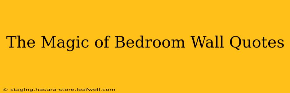 The Magic of Bedroom Wall Quotes