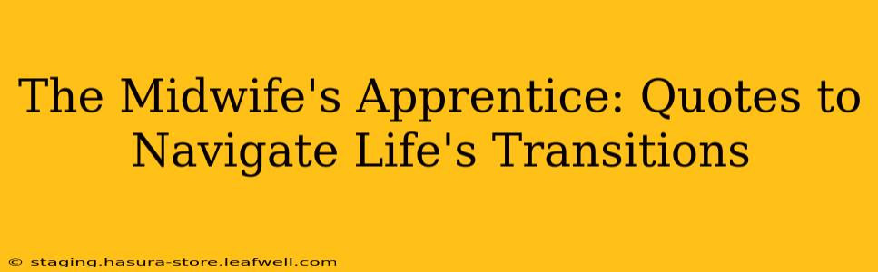 The Midwife's Apprentice: Quotes to Navigate Life's Transitions