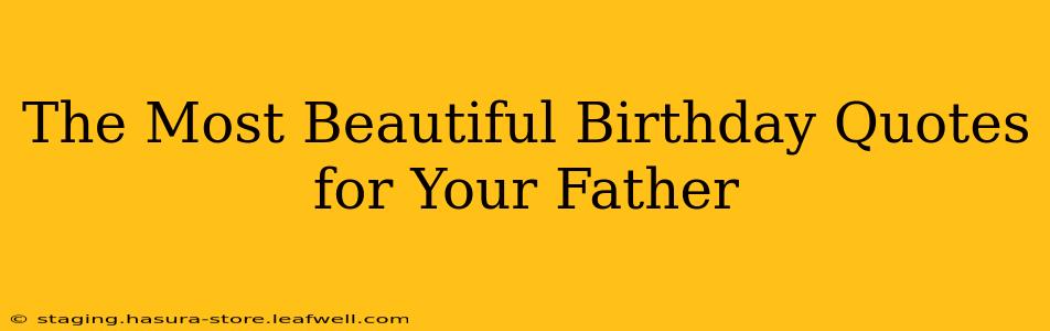 The Most Beautiful Birthday Quotes for Your Father