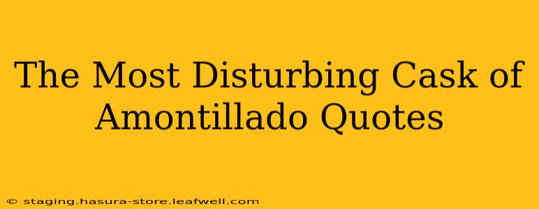 The Most Disturbing Cask of Amontillado Quotes