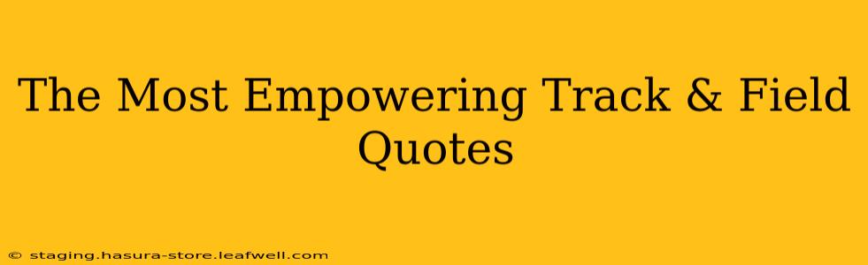 The Most Empowering Track & Field Quotes