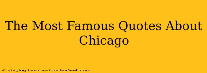 The Most Famous Quotes About Chicago
