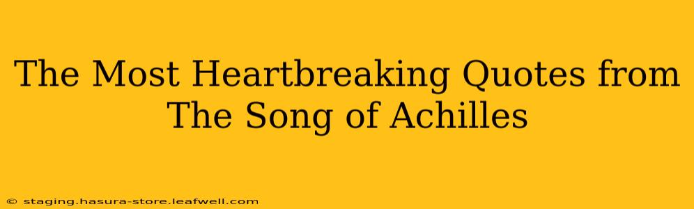 The Most Heartbreaking Quotes from The Song of Achilles