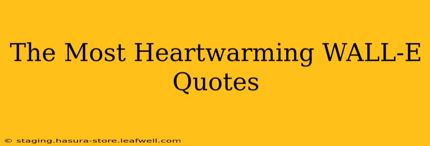 The Most Heartwarming WALL-E Quotes