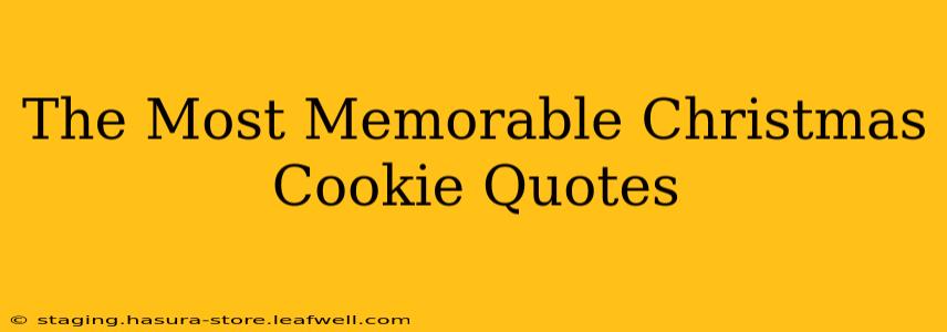 The Most Memorable Christmas Cookie Quotes