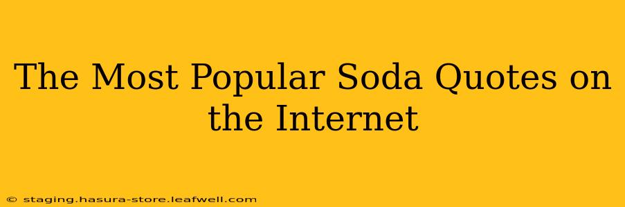 The Most Popular Soda Quotes on the Internet