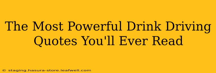 The Most Powerful Drink Driving Quotes You'll Ever Read