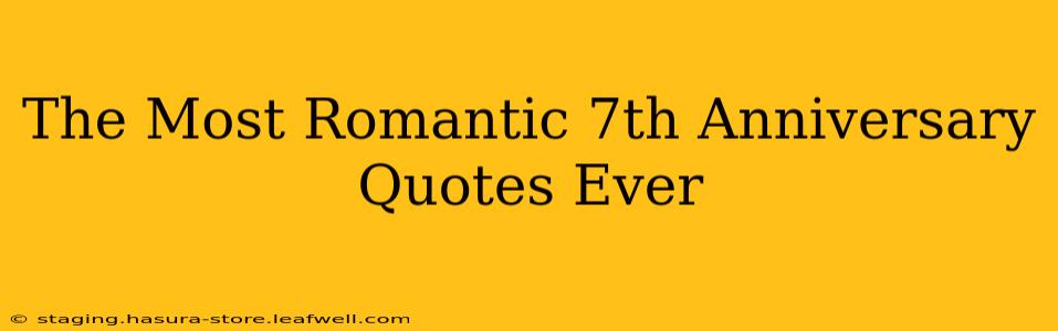 The Most Romantic 7th Anniversary Quotes Ever
