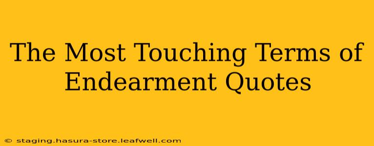 The Most Touching Terms of Endearment Quotes